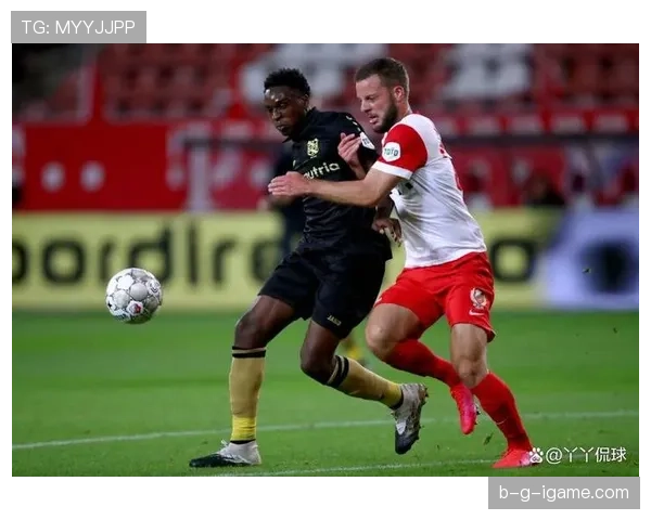 弗赖堡战术持续优化，球队竞争力提升引关注