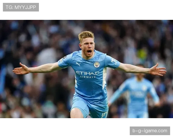 德布劳内关键比赛能力解析:是否具备顶级巨星决定力 德布劳内关键比赛能力解析:是否具备顶级巨星决定力