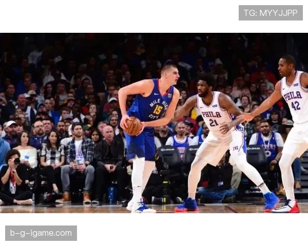 恩比德背身单打比肩约基奇篮下效率拉开差距